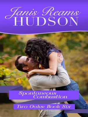 cover image of Spontaneous Combustion--The Two Oaks Series--Book Six